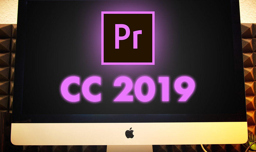 Adobe Premiere CC 2019 (v13.0) Update – Neuerungen!